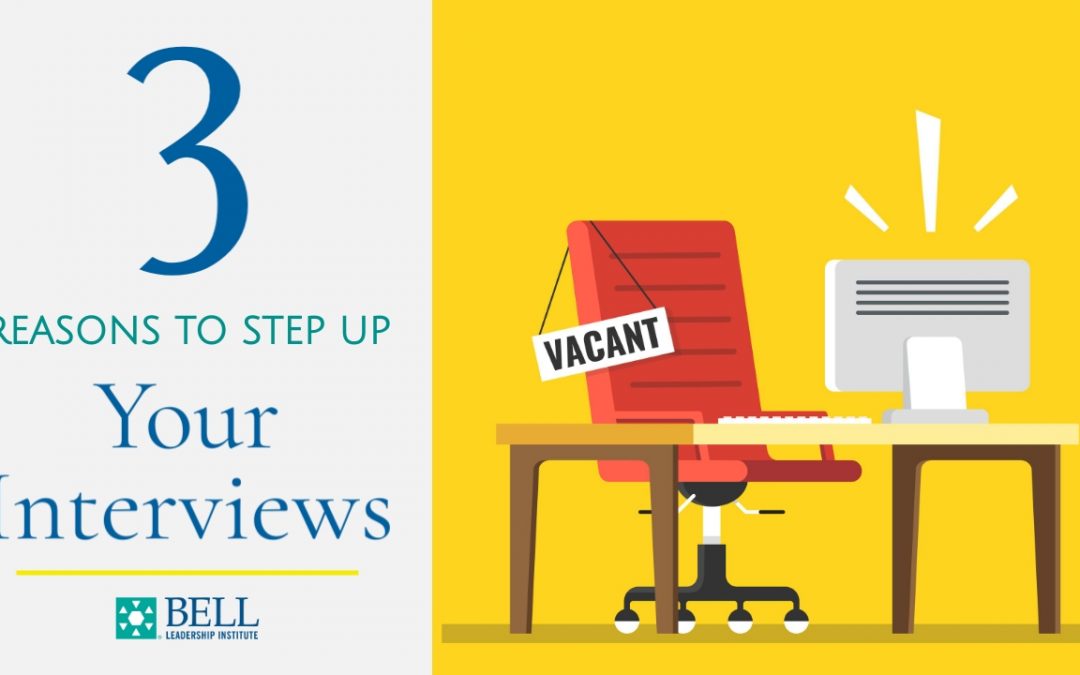 3 Reasons to step up your interviews